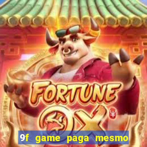 9f game paga mesmo os 100 reais